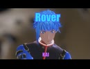 【MMD刀剣乱舞】Rover【モーショントレース】