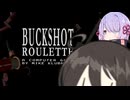 【Buckshot Roulette】ショットガンで遊ぶよ　つくよみちゃん！【ソフトウェアトーク実況】