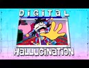 【日本語ボカロ7人】Digital Hallucination【VOCALOIDカバー曲】