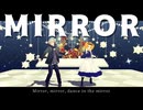 【ＡPヘタリアMMD】MIRROR