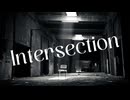【巡音ルカ】Intersection【オリジナル曲・PV付】