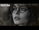 Chill Out Music - リラックスと集中のために　作業/勉強用 #relaxingmusic #StudyMusic #lofibeats