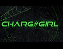 CHARG#GIRL