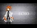 【UTAUカバー】ECHO【足立レイ/Adachi Rei】