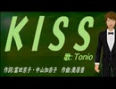 【TONIO】ＫＩＳＳ【カバー曲】