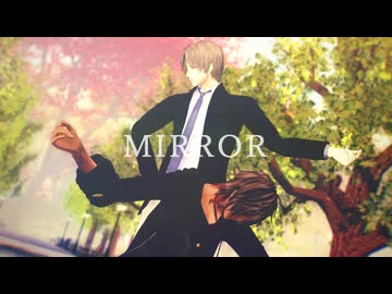 【MMD刀剣乱舞】MIRROR【ｻｸﾗｺ式へし切長谷部七周年】
