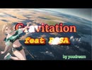 Gravitation【feat ROSA】by Youdream