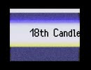18th Candle [Vocaloid]