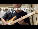 Are You Gonna Go My Way弾いてみました