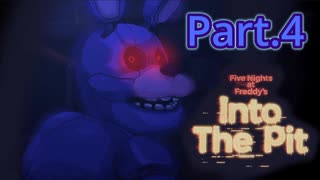 FNaF10周年記念作品！[Five nights at Freddy's Into The Pit] Part.4