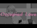 Occupied Love / センリ feat.鏡音リン