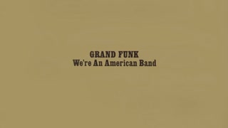 Grand Funk Railroad - We're An American Band - ニコニコ動画