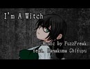 I'm A Witch / 花隈千冬