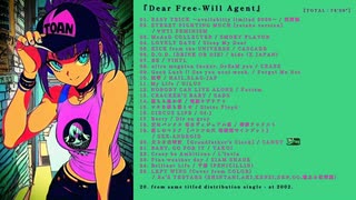 ★Dear Free-Will Agent★ 【TOTAL : 78'59"】 完全版