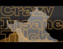 Crazy Insane Tr!ck feat.重音テト