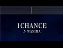 練習用カラオケ♬ 1 Chance - WANIMA 【ガイドメロディ付】 インスト, BGM, 歌詞 ふりがな