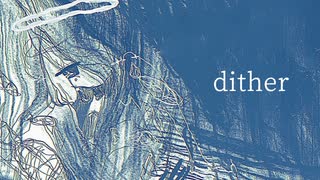 dither / Lo-+ feat. 宮舞モカ