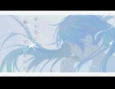 【オリジナルMV】時は、流れて【初音ミク】