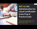 ACP-120 Jira Administration for Cloud Certification Prep