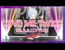 【パラパラ】Vtuberが「LOVE ME TWICE」踊ってみた