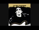 Lou Reed - Walk on the Wild Side