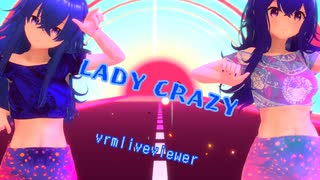【vrmliveviewer】うちの子達踊らせてみた（LADY CRAZY）アオイ＆七星ver