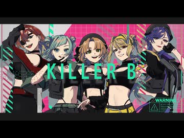 【歌ってみた】KILLER B/梅とら【オリジナルMV】