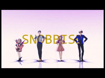 【にじさんじMMD】SNOBBISM【そうでもねぇ】