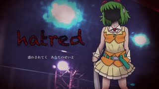 Hatred / タクニャン feat.GUMI