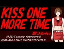 【MEIKO】ＫＩＳＳ ＯＮＥ ＭＯＲＥ ＴＩＭＥ【カバー曲】