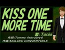 【TONIO】ＫＩＳＳ ＯＮＥ ＭＯＲＥ ＴＩＭＥ【カバー曲】