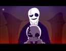 【undertaleAU】Last breath sans phase3  ～First breath～