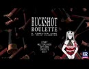 【ニム・吟毒屋】頭がハッピーになれるBUCKSHOT_ROULETTE