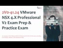2V0-41.24 VMware NSX 4.X Professional V2 Exam Prep