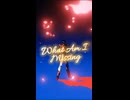 新曲「What Am I Missing」