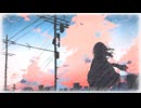 始まりの目次、最後の願いfeat.鏡音リン