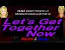 【Naomi＆Naoki】Ｌｅｔ'ｓ Ｇｅｔ Ｔｏｇｅｔｈｅｒ Ｎｏｗ【カバー曲】