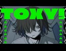 TOXY! / たこはら【歌ってみた】