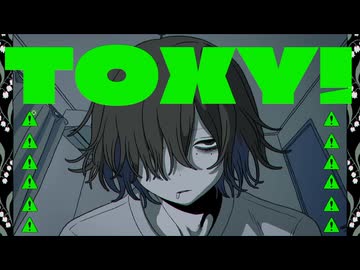 TOXY! / たこはら【歌ってみた】
