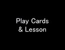 Play Cards & Lesson ②　（２倍速）
