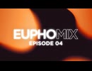 Euphonix Recordings - EuphoMIX ｜ Episode 4