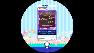 【譜面確認用】 On your mark (104期 Ver.) MASTER 【maimaiでらっくす外部出力】