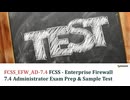 FCSS_EFW_AD-7.4 FCSS - Enterprise Firewall 7.4 Administrator Training Questions
