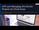 ACP-420 Managing Jira Service Projects for Cloud Training Questions