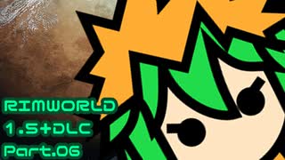 【RIMWORLD】アマゾンズアノマリーズ　Part.06