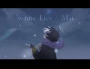 White Lies / Mai 【オリジナル曲】
