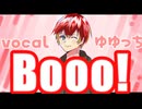 『Booo!』/ *TOKOTOKO (Cover) by ゆゆっち 【歌ってみた】