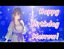 『Happy Birthday Dear めろう』東北きりたん/謡子/JSUT/東北イタコ/ナクモ/東北ずん子/No.7/ずんだもん/四国めたん/大江戸ちゃんこ（NEUTRINO）アレンジ：冬咲れい