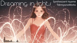 Dreaming in lights (Synthesizer V Ayame)