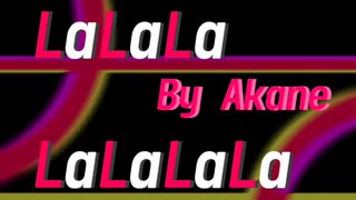 LaLaLa LaLaLaLa (feat.重音テト)